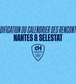 Modification du calendrier des rencontres contre Nantes et Sélestat